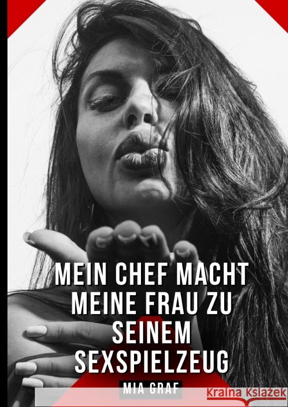 Mein Chef macht meine Frau zu seinem Sexspielzeug Graf, Mia 9783384566386 Mia Graf - książka
