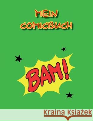 Mein Comicbuch: Zeichenbuch/Malbuch für Comic-Begeisterte Holm, Iben 9783741289361 Books on Demand - książka