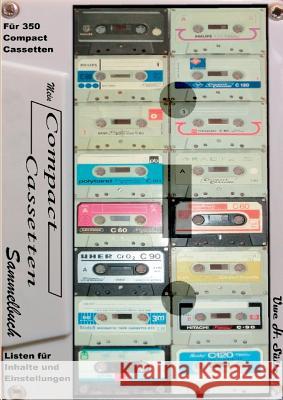 Mein Compact-Cassetten-Sammelbuch/Notizbuch mit Inhaltsverzeichnis: mit Bildern der ersten Cassette Philips EL 1903 im zerlegten Zustand Sültz, Uwe H. 9783741283864 Books on Demand - książka
