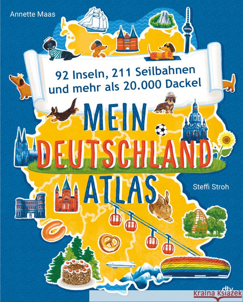 Mein Deutschlandatlas - 92 Inseln, 211 Seilbahnen und mehr als 20.000 Dackel Maas, Annette 9783423763813 DTV - książka