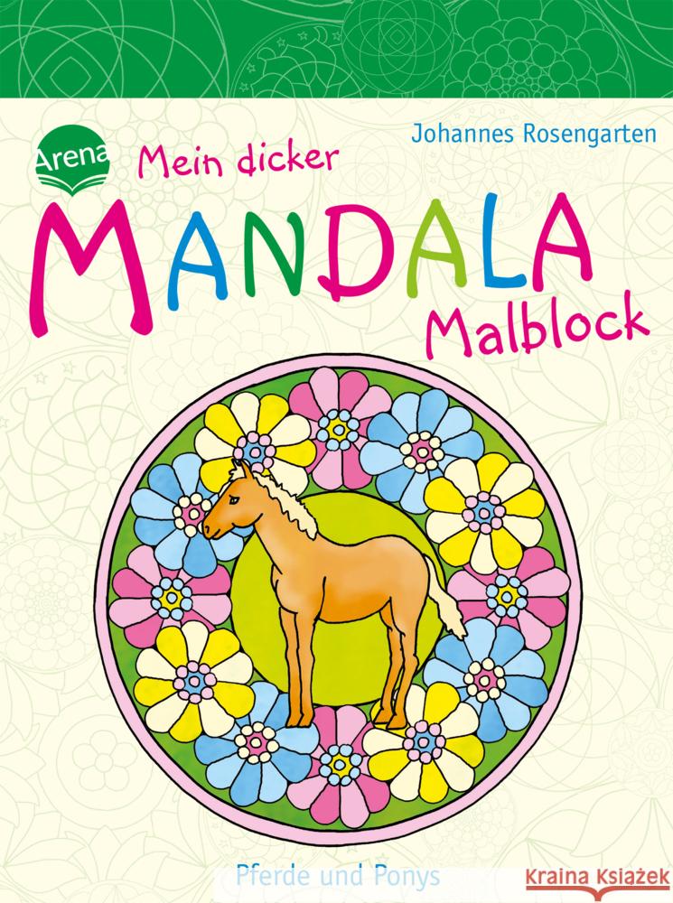 Mein dicker MANDALA Malblock - Pferde und Ponys Rosengarten, Johannes 9783401099644 Arena - książka