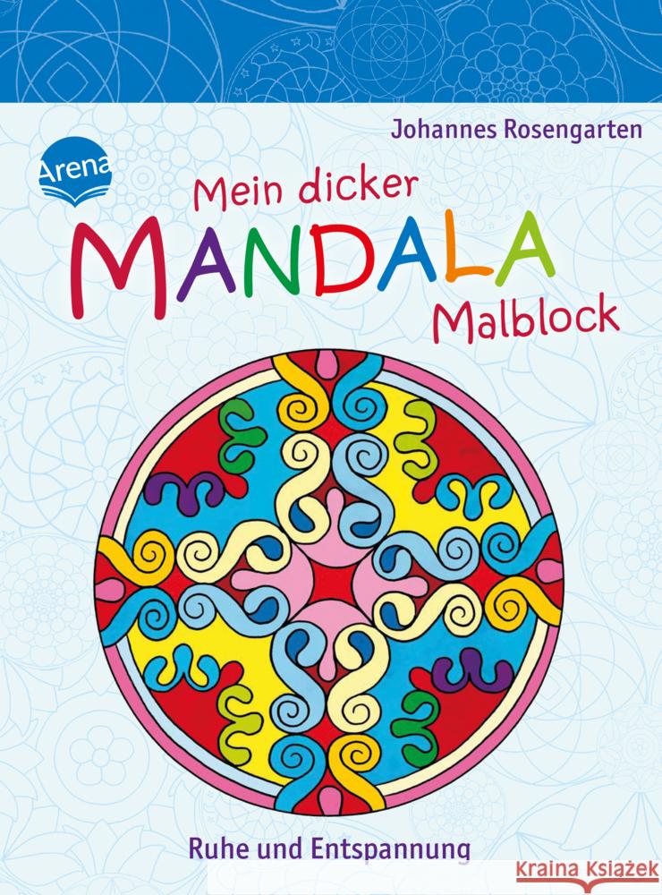 Mein dicker Mandala-Malblock. Ruhe und Entspannung Rosengarten, Johannes 9783401702933 Arena - książka