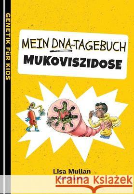 Mein DNA-Tagebuch: Mukoviszidose Lisa Mullan, Neil Chapman 9781916455047 Dinky Press Ltd - książka