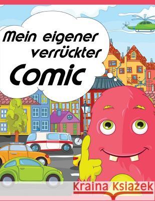 Mein eigener verrückter Comic Geier, Denis 9781546471288 Createspace Independent Publishing Platform - książka