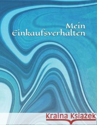 Mein Einkaufsverhalten: Auto - Geld - Monat - Ausgaben - Einnahmen - Einkauf - Übersicht - kontrolliertes Einkaufen Star, Notizen 9781692784522 Independently Published - książka