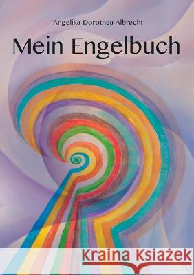 Mein Engelbuch Angelika Dorothea Albrecht 9783734738654 Books on Demand - książka