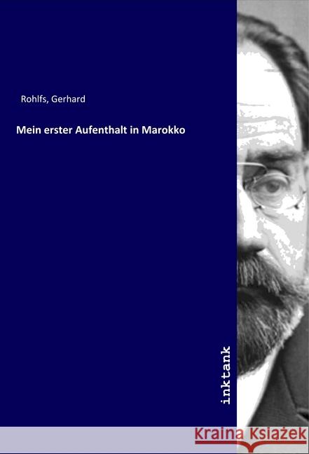 Mein erster Aufenthalt in Marokko Rohlfs, Gerhard 9783750361027 Inktank-Publishing - książka