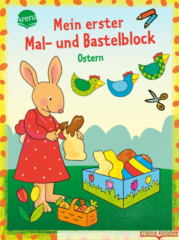 Mein erster Mal- und Bastelblock. Bunte Ostern Beurenmeister, Corina 9783401719207 Arena - książka