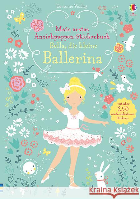 Mein erstes Anziehpuppen-Stickerbuch: Bella, die kleine Ballerina Watt, Fiona 9781782324683 Usborne Verlag - książka