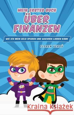 Mein Erstes Buch ?ber Finanzen: Wie ich mein Geld sparen und wachsen lassen kann Floren Verd? 9789916746820 Floren Verdu - książka