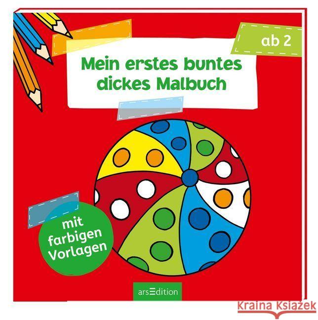 Mein erstes buntes dickes Malbuch : Mit farbigen Vorlagen  9783845804422 ars edition - książka