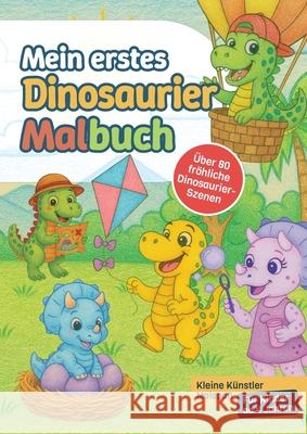 Mein erstes Dinosaurier-Malbuch: Kleine K?nstler Malspa? - F?r Kinder ab 4 Jahren Svantje A 9783695126934 Bod - Books on Demand - książka