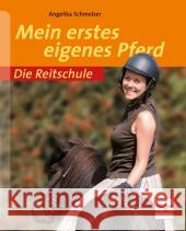 Mein erstes eigenes Pferd Schmelzer, Angelika 9783275019076 Müller Rüschlikon - książka