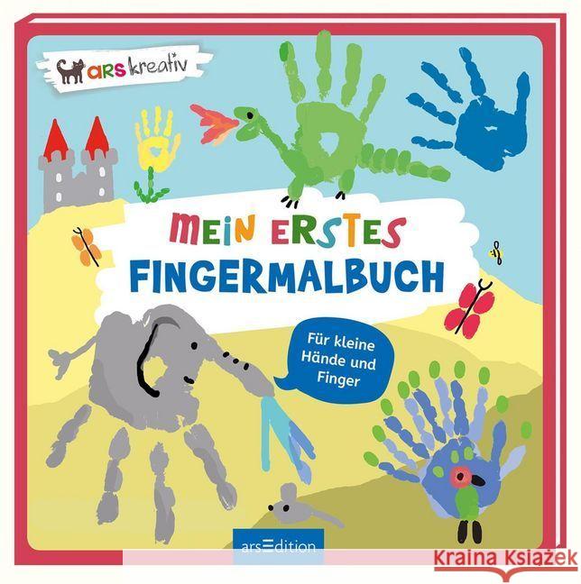 Mein erstes Fingermalbuch : Für kleine Hände und Finger  9783845827360 ars edition - książka