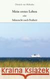Mein erstes Leben oder Sehnsucht nach Freiheit Maltzahn, Dietrich von   9783933510976 belleville