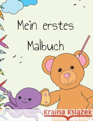 Mein erstes Malbuch Alisha Herzner Alisha Herzner 9781981661398 Createspace Independent Publishing Platform - książka
