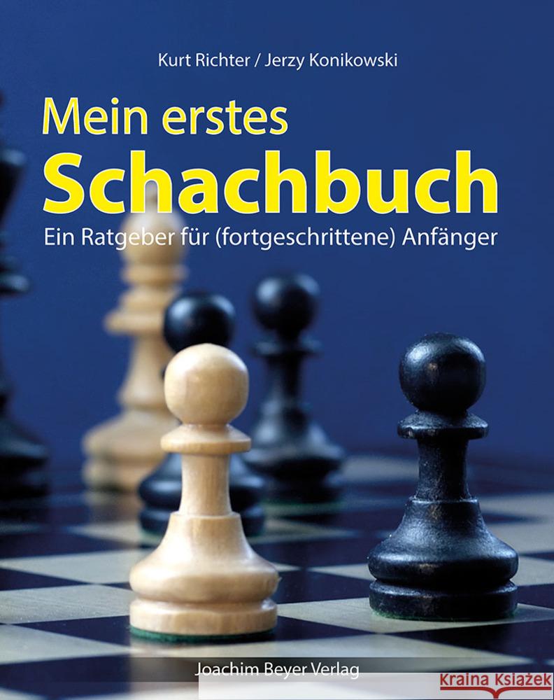 Mein erstes Schachbuch Richter, Kurt, Konikowski, Jerzy 9783959201667 Beyer Schachbuch - książka