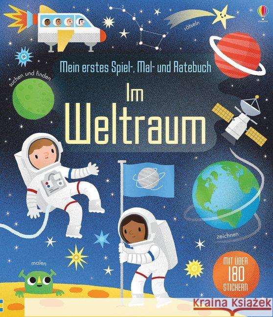 Mein erstes Spiel-, Mal- und Ratebuch - Im Weltraum : Mit über 180 Stickern Gilpin, Rebecca 9781789411621 Usborne Verlag - książka