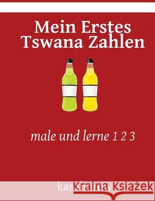 Mein Erstes Tswana Zahlen: male und lerne 1 2 3 Kasahorow 9781545097137 Createspace Independent Publishing Platform - książka