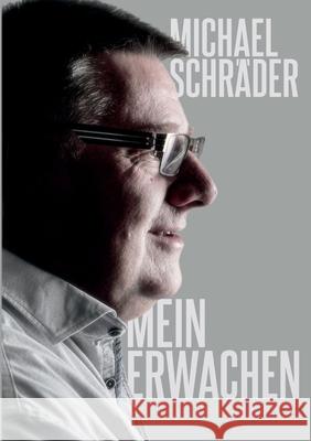 Mein Erwachen Michael Schräder 9783750433564 Books on Demand - książka