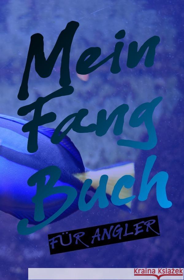 Mein Fangbuch für Angler Salzgitter, Print & Lettershop 9783754111185 epubli - książka