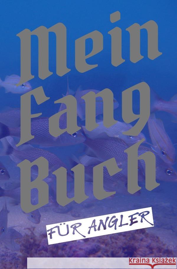 Mein Fangbuch für Angler Salzgitter, Print & Lettershop 9783754111291 epubli - książka