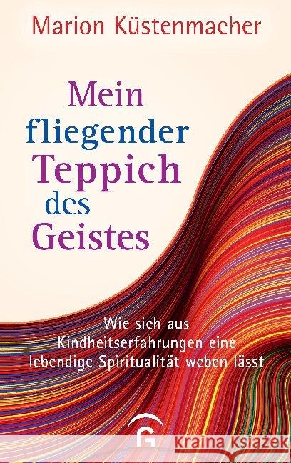 Mein fliegender Teppich des Geistes Küstenmacher, Marion 9783579066172 Gütersloher Verlagshaus - książka