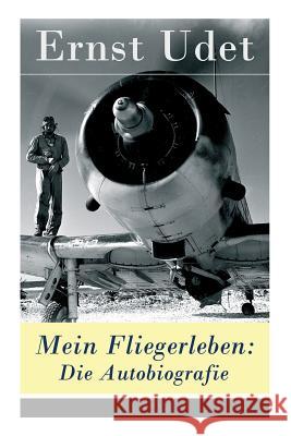 Mein Fliegerleben: Die Autobiografie Ernst Udet 9788027316250 e-artnow - książka