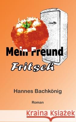 Mein Freund Fritsch Bachk 9783347148864 Tredition Gmbh - książka