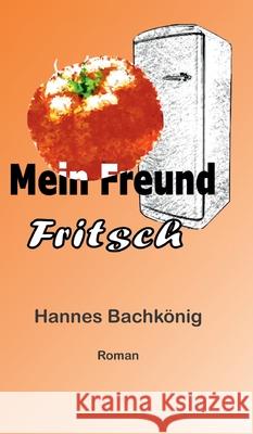Mein Freund Fritsch Bachk 9783347148871 Tredition Gmbh - książka