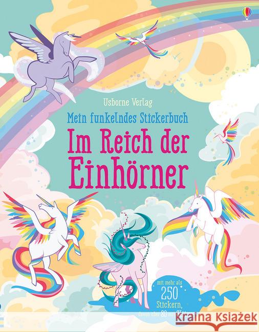 Mein funkelndes Stickerbuch: Im Reich der Einhörner : Mit mehr als 250 Stickern, davon über 80 mit Glitzer Watt, Fiona 9781782327967 Usborne Verlag - książka