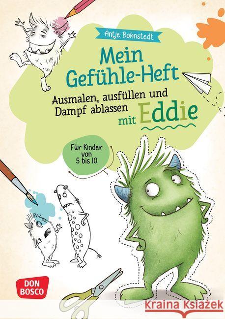 Mein Gefühle-Heft. Ausmalen, Ausfüllen und Dampf ablassen mit Eddie Bohnstedt, Antje 9783769825664 Don Bosco Medien - książka