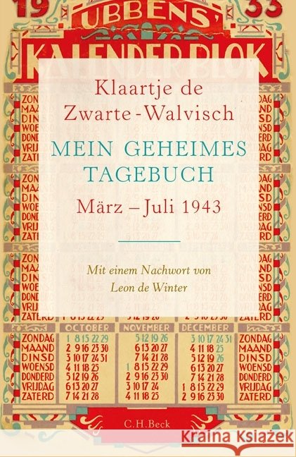 Mein geheimes Tagebuch : März - Juli 1943. Mit einem Nachwort von Leon de Winter und einer Einführung von Ad van Liempt Zwarte-Walvisch, Klaartje de 9783406688300 Beck - książka