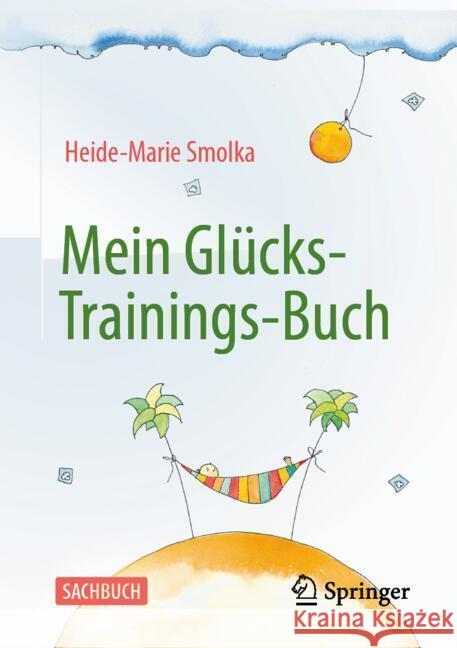 Mein Gl?cks-Trainings-Buch Heide-Marie Smolka Brigitta Knoll 9783662700242 Springer - książka