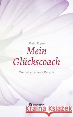 Mein Glückscoach Erpen, MaLo 9783748200802 tredition - książka