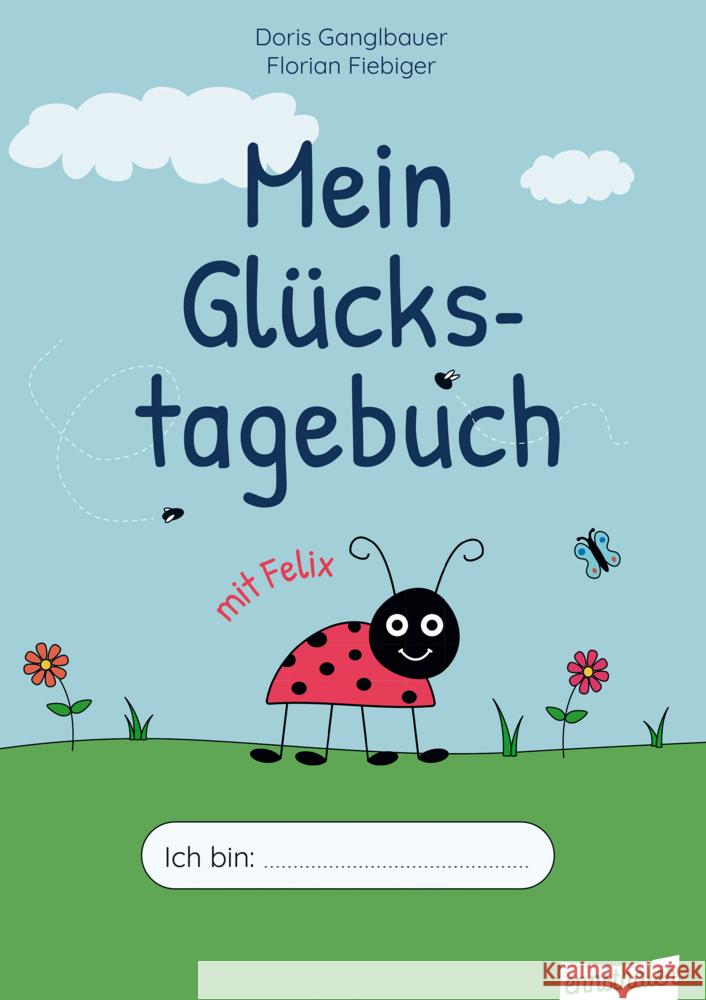 Mein Glückstagebuch mit Felix Ganglbauer, BEd, Doris 9783709501467 Ennsthaler - książka