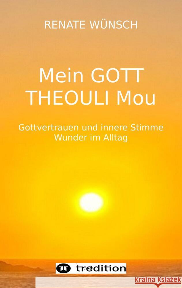 MEIN GOTT THEOULI MOU Wünsch, Renate 9783347780576 tredition - książka