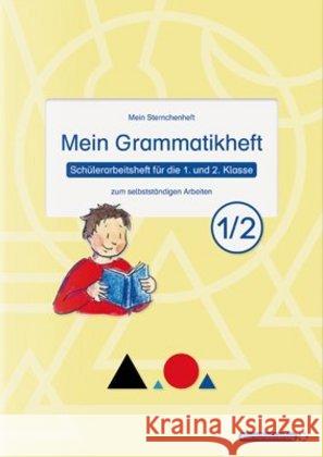 Mein Grammatikheft 1/2 für die 1. und 2. Klasse : Mein Sternchenheft zum selbstständigen Arbeiten Langhans, Katrin 9783946904168 Sternchenverlag - książka