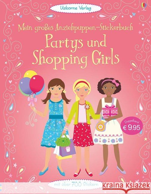 Mein großes Anziehpuppen-Stickerbuch: Partys und Shopping Girls Watt, Fiona 9781782326908 Usborne Verlag - książka