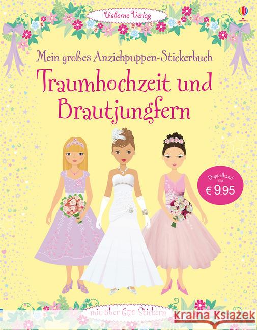 Mein großes Anziehpuppen-Stickerbuch: Traumhochzeit und Brautjungfern : Mit über 650 Stickern Watt, Fiona; Bowman, Lucy 9781782325901 Usborne Verlag - książka