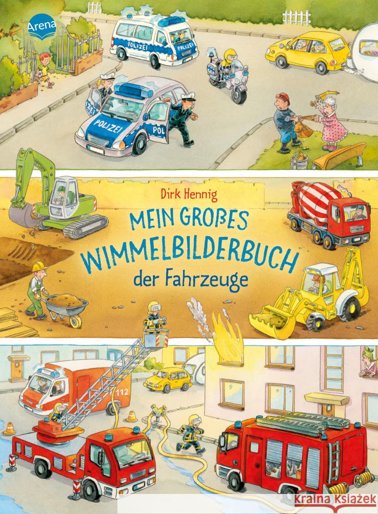 Mein großes Wimmelbilderbuch der Fahrzeuge Hennig, Dirk 9783401717647 Arena - książka