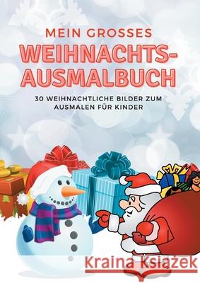 Mein grosses Weihnachts-Ausmalbuch: 30 weihnachtliche Bilder zum Ausmalen für Kinder Bakken, Sofie 9783752609608 Books on Demand - książka