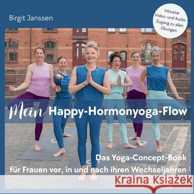 Mein Happy-Hormonyoga-Flow: Das Yoga-Concept-Book f?r Frauen vor, in und nach ihren Wechseljahren Birgit Janssen 9783819202650 Bod - Books on Demand - książka