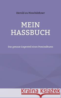 Mein Hassbuch: Das genaue Gegenteil eines Poesiealbums Herold Z 9783757804695 Books on Demand - książka