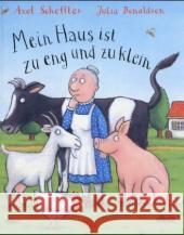 Mein Haus ist zu eng und zu klein Scheffler, Axel Donaldson, Julia  9783407793027 Beltz - książka