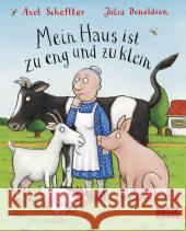 Mein Haus ist zu eng und zu klein Scheffler, Axel; Donaldson, Julia 9783407795571 Beltz - książka