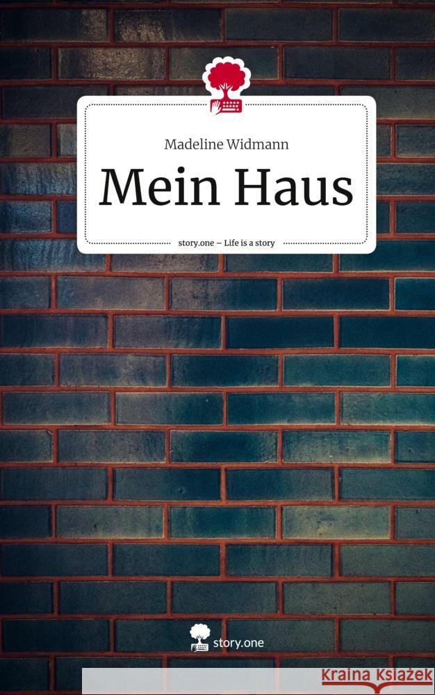 Mein Haus. Life is a Story - story.one Widmann, Madeline 9783710877964 story.one publishing - książka