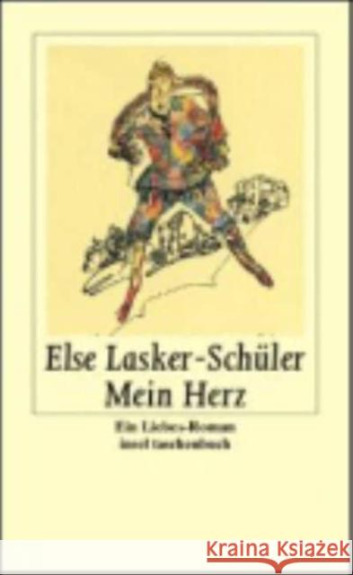 Mein Herz : Ein Liebes-Roman mit Bildern und wirklich lebenden Menschen Lasker-Schüler, Else Dick, Ricarda  9783458348894 Insel, Frankfurt - książka