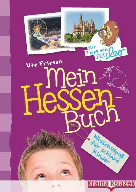 Mein Hessen-Buch : Wissensspaß für schlaue Kinder. Mit Tipps von ZEITleo Friesen, Ute 9783740803230 Emons - książka