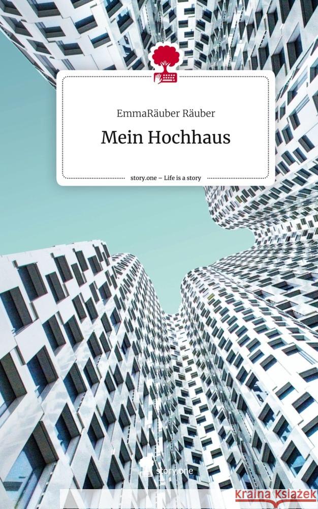 Mein Hochhaus. Life is a Story - story.one Räuber, EmmaRäuber 9783710854200 story.one publishing - książka